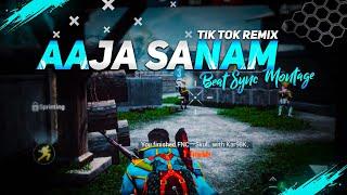 Aaja Sanam (Tik Tok Remix) - Beat Sync Montage || Hindi Song Pubg Montage || Fist Montage ||