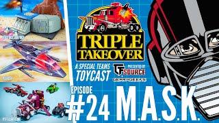 TRIPLE TAKEOVER | #24: M.A.S.K.