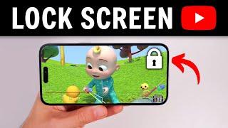 How to Lock Screen on YouTube for Baby (Simple Way)