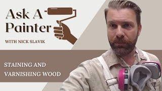 Ask a Painter Live #313: Mastering the Basics-Staining and Varnishing Wood