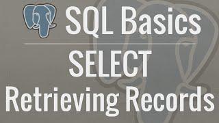 SQL Tutorial for Beginners 4: SELECT - Retrieving Records from Your Database