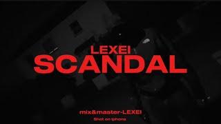 LEXEI-SCANDAL (official video)