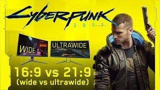 Cyberpunk 2077 - 21:9 vs 16:9 - Widescreen vs. Ultrawide