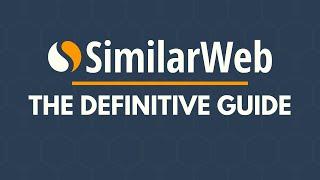 SimilarWeb Tutorial & Review: Similar Web Tutorial For Complete Beginners