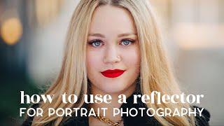 How To Use a Reflector for Natural Light Portrait Photography