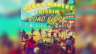 Cooyah x Ti Blacks x Vibez Productionz - Road Block (Merry Makers Riddim) | 2023 Soca |