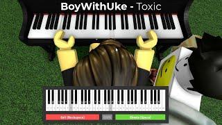 I played BoyWithUke 'Toxic' on Roblox Piano