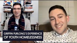 Griffin Furlong's Experience of Youth Homelessness