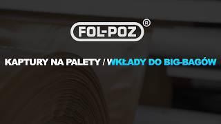 KAPTURY NA PALETY / WKŁADY DO BIG-BAGÓW FOL-POZ ® Producent Folii i Opakowań