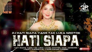 DJ HATI SIAPA TAK LUKA TRAP PARTY MIDEL NROTOK -  DIDIK JANGKRIK