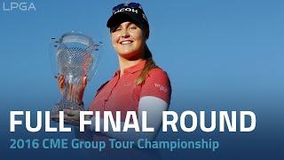 Full Final Round | 2016 CME Group Tour Championship