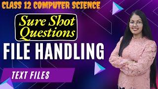 File Handling Class 12 Important Questions | Text Files | Computer Science (083)