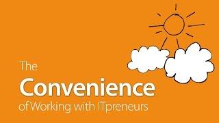 The Convenience of Working with ITpreneurs