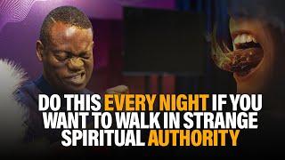 DO THIS EVERY NIGHT IF YOU WANT TO WALK IN STRANGE SPIRITUAL AUTHORITY || APOSTLE AROME OSAYI