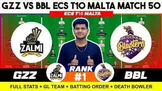 GZZ vs BBL DREAM11 || GZZ vs BBL DREAM11 Prediction || GZZ VS BBL 50TH ECS T10 Malta Match