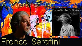 FRANCO SERAFINI: A Work of Art  (Official video) | Album FraSi ViVe