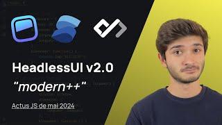 HeadLess UI sort en v2.0  - Actus JS de mai 2024