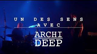 Archi Deep - Don't Say Never (Live at Festival Un Des Sens)