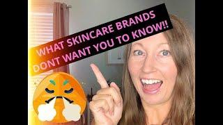 WHAT SKINCARE BRANDS DON’T WANT YOU TO KNOW