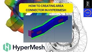 How to Create Area Connector in Hypermesh | Assemblies, Components, Parameters, Structural Analysis