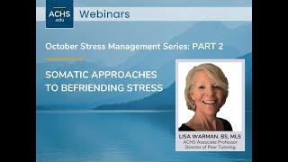 Somatic Approaches to Befriending Stress