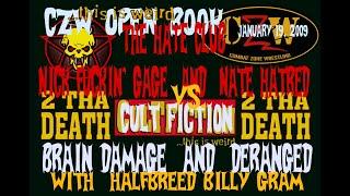 CULT FICTION  BRAIN DAMAGE & DERANGED w/ HALFBREED BILLY GRAM vs The H8 CLUB NICK GAGE & NATE HATRED