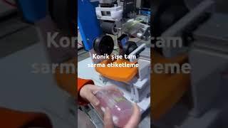 Konik şişe tam sarma etiketleme makinası #şişeetiketleme #conicallabeler