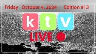 KTV Live for Friday October 4 2024   Stream starts after the bell and program shortly after