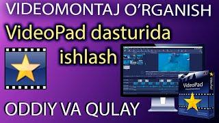 Video montaj qilish. VideoPad haqida. Монтаж килиш. Видеомонтаж хакида