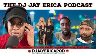 The DJ Jay Erica Podcast Ep. 176| Diddy Meltdown, Beyonce's Mom Blast Critics, Celebs vs. Youtubers