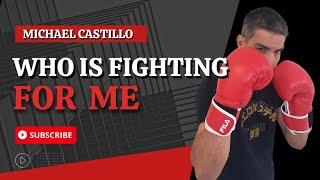 Who is fighting for me | Michael Castillo