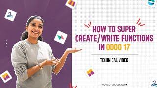 How to Super Create/Write Functions in Odoo 17 | Odoo 17 Development Tutorials