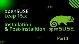 openSUSE Leap 15.6 Installation Guide - Part 1 - Step-by-Step Tutorial