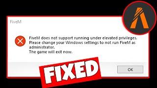 How To Fix "FiveM doesn't support running under elevated privilege" Error In Windows 10 & 11