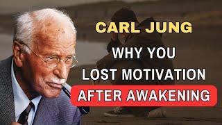 Why You Have NO MOTIVATION After Spiritual Awakening - Carl Jung Explains