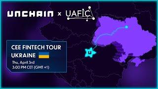 UNCHAIN CEE Fintech Tour - Ukraine