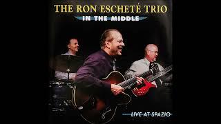 The Ron Eschete Trio – In The Middle Live At Spazio (Jazz) 2006