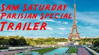 Sam Saturday Parisian Special Trailer