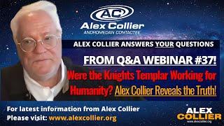 Were the Knights Templar Working for Humanity? Alex Collier Reveals the Truth!