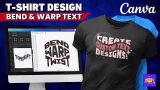 Canva T-Shirt Design | Bend, Warp & Twist Text!