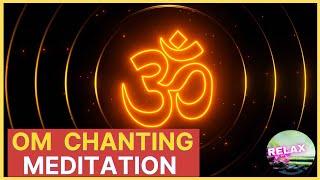 Om Chanting️ Meditation 2021 - Powerful, Healing, Yoga, Calm ||RelaxZoom||