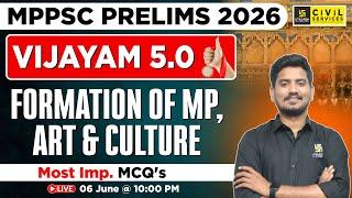MP GK for MPPSC Prelims 2026 | Formation Of MP, Art & Culture Of MP | MCQ's | Vijayam 5.0 Series