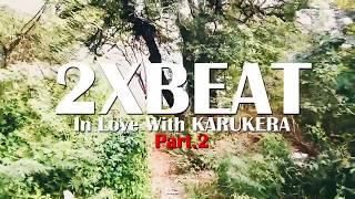 2XBEAT - IN LOVE WITH KARUKERA-Part 2