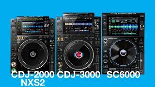 Pioneer CDJ-3000 vs SC6000 vs CDJ-2000 NXS2 Comparison