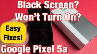 Google Pixel 5a: Black Screen, Screen Won't Turn On? Easy Fixes!