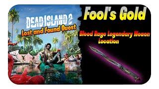 Fool’s Gold Lost & Found Quest Dead Island 2 Blood Rage Legendary Weapon