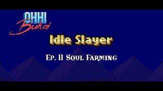 Idle Slayer Ep. 11 Soul Farming