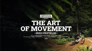 THE ART OF MOVEMENT - Hugo Frixtalon 1/3