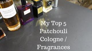 My Top 5 Patchouli Colognes / Fragrances (Hardcore Patchouli)