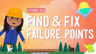 Fixing Failure Points: Crash Course Kids #42.2